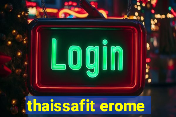thaissafit erome